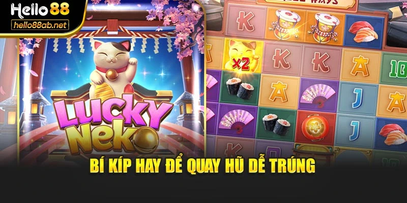 Bí kíp hay để quay hũ dễ trúng