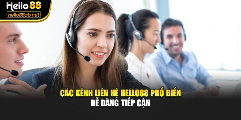 Các kênh liên hệ Hello88 phổ biến dễ dàng tiếp cận