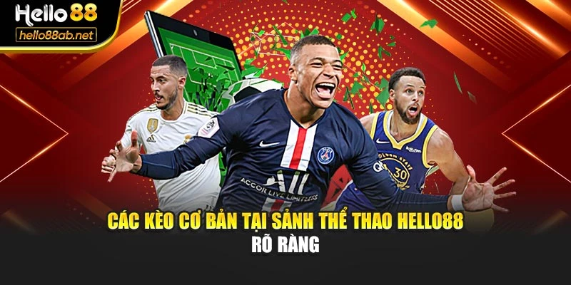 Các kèo cơ bản tại sảnh thể thao Hello88 rõ ràng