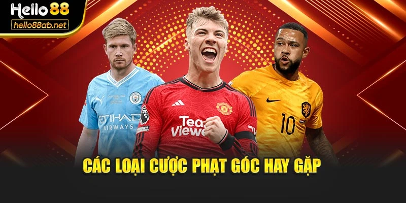 Các loại cược phạt góc hay gặp