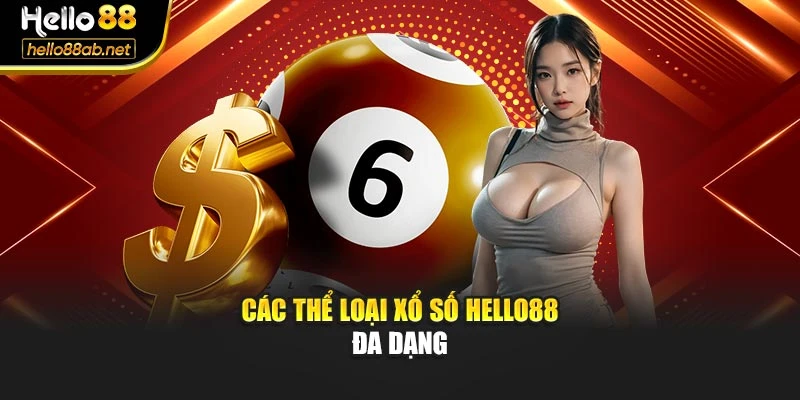 Các thể loại xổ số Hello88 đa dạng