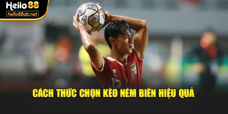 Cách thức chọn kèo ném biên hiệu quả