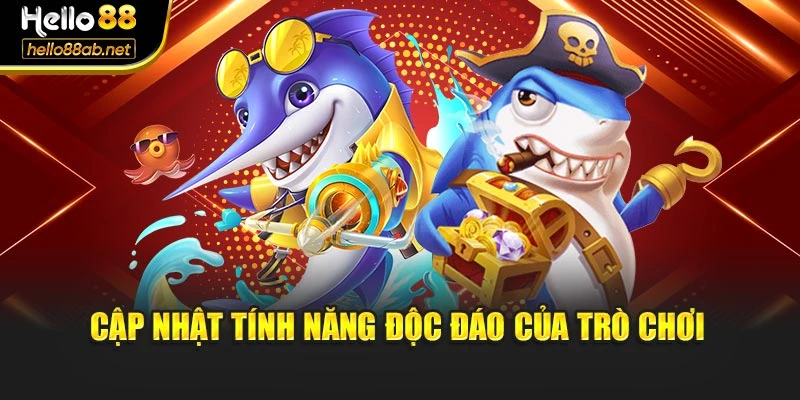 Cập nhật tính năng độc đáo của trò chơi