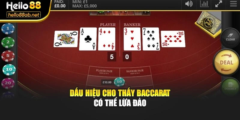 Dấu hiệu cho thấy Baccarat có thể lừa đảo