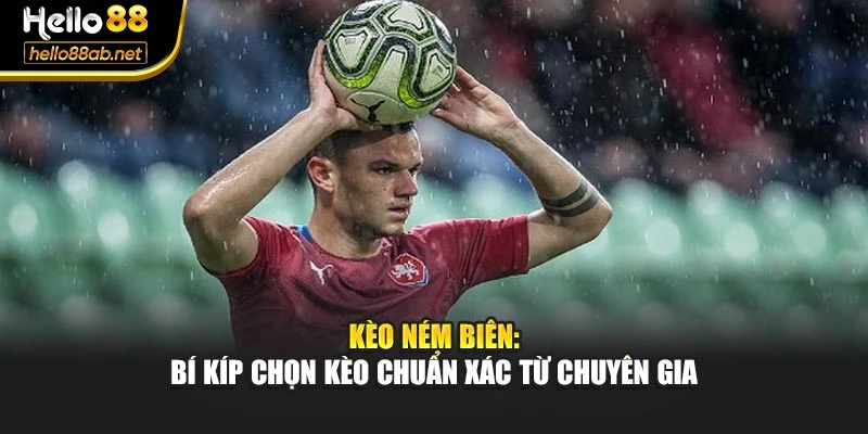 Kèo Ném Biên: Bí Kíp Chọn Kèo Chuẩn Xác Từ Chuyên Gia