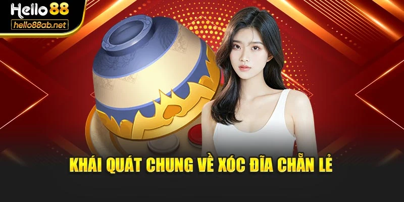 Khái quát chung về xóc đĩa chẵn lẻ