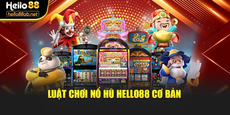 Luật chơi nổ hũ Hello88 cơ bản