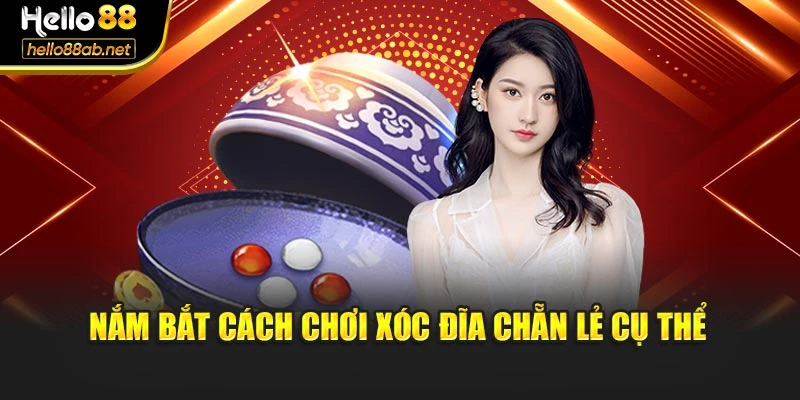 Nắm bắt cách chơi xóc đĩa chẵn lẻ cụ thể
