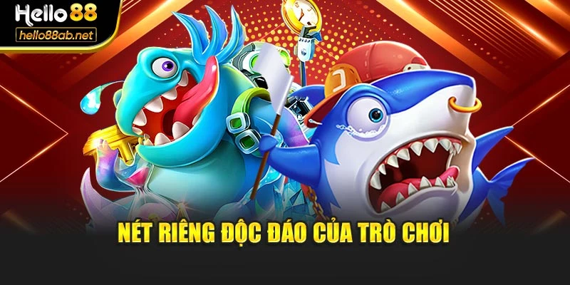 Nét riêng độc đáo của trò chơi
