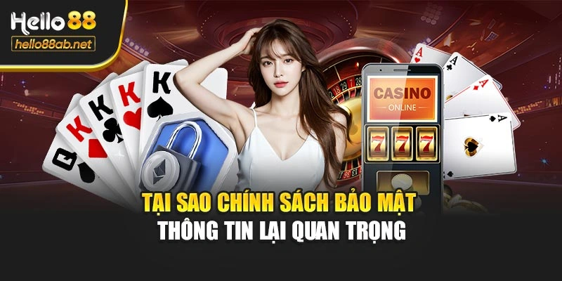 Tại sao chính sách bảo mật thông tin lại quan trọng