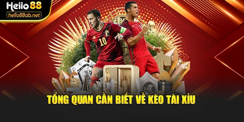 Tổng quan cần biết về kèo tài xỉu