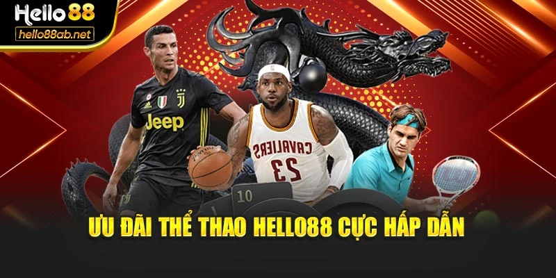 Ưu đãi thể thao Hello88 cực hấp dẫn