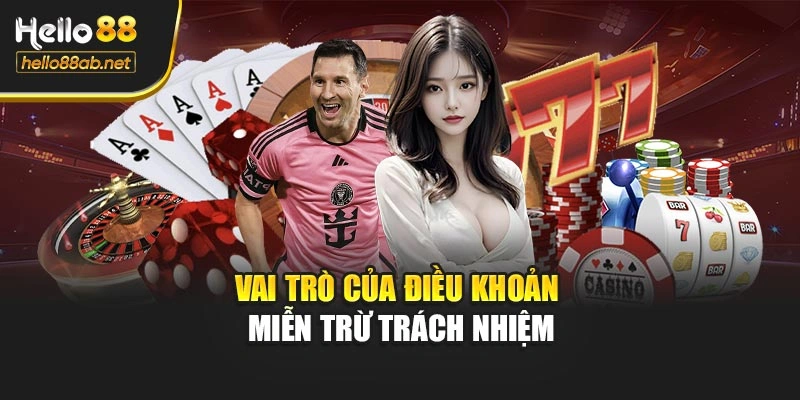Vai trò của điều khoản miễn trừ trách nhiệm